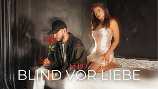 Sebo - Blind Vor Liebe Prod By Sebo Official Video 