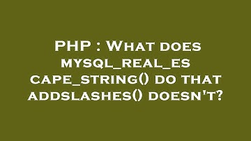 PHP : What does mysql_real_escape_string() do that addslashes() doesn