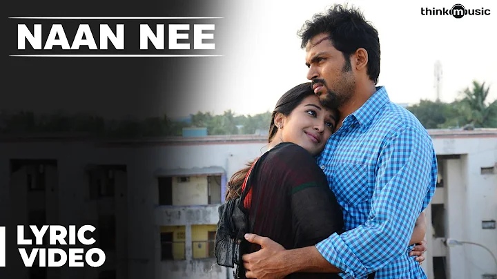 Official : Naan Nee Full Song | Madras | Karthi, C...