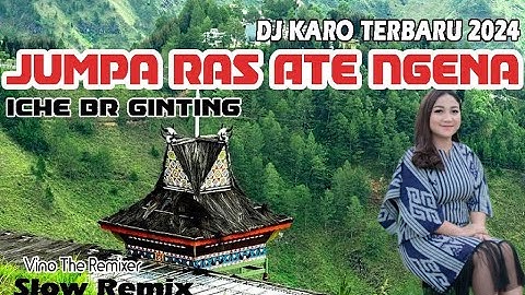 DJ KARO TERBARU 2024 - JUMPA RAS ATE NGENA - LAGU KARO REMIX TERBARU