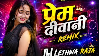 Prem deewani cg song remix Dj lethwa raja