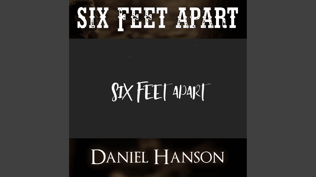 Six Feet Apart YouTube