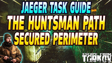 The Huntsman Path Secured Perimeter - Jaeger Task Guide - Escape From Tarkov