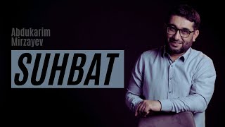 Suhbat | @AbdukarimMirzayev2002