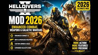 Helldivers 2 MOD 2026 – Enhanced Combat, Weapons & Galactic Warfare