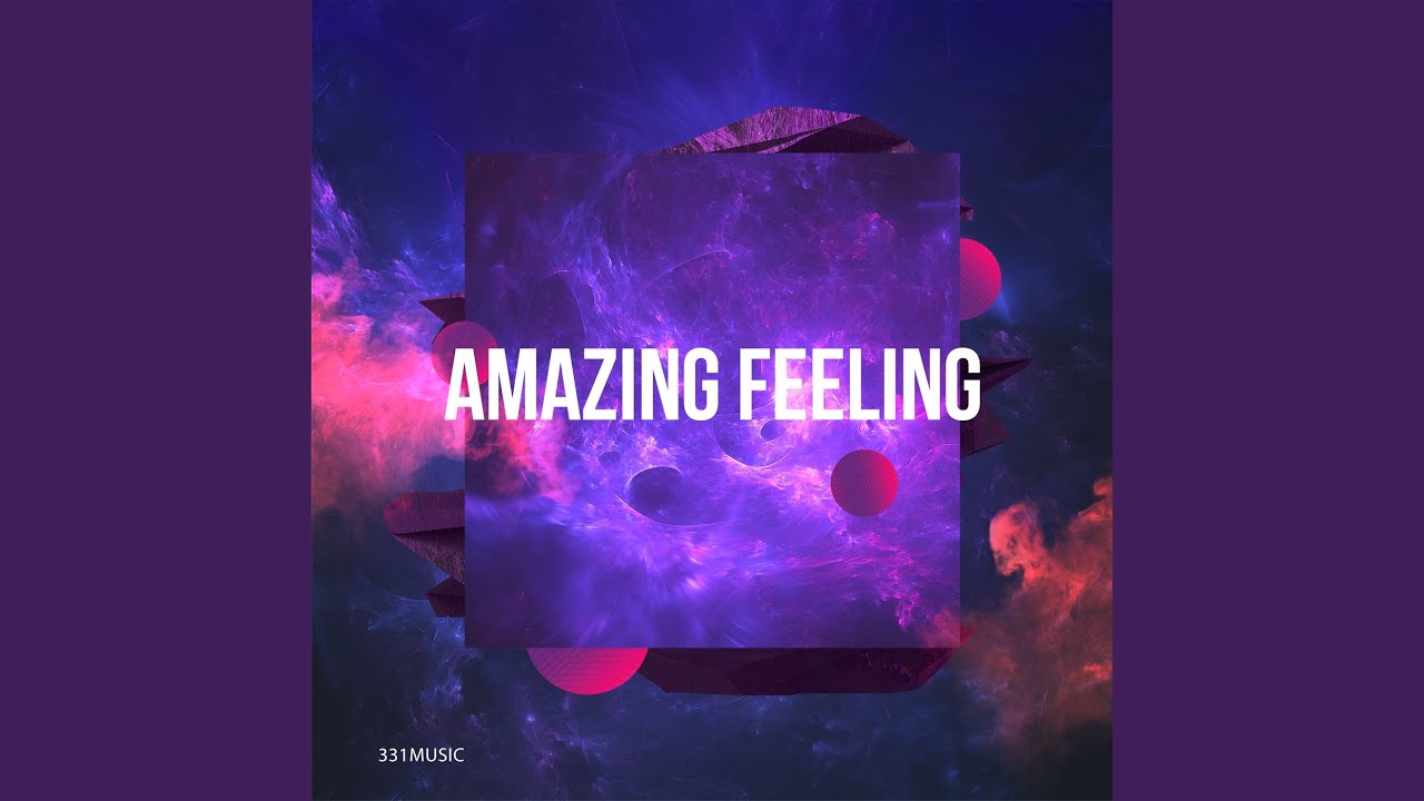 Amazing Feeling