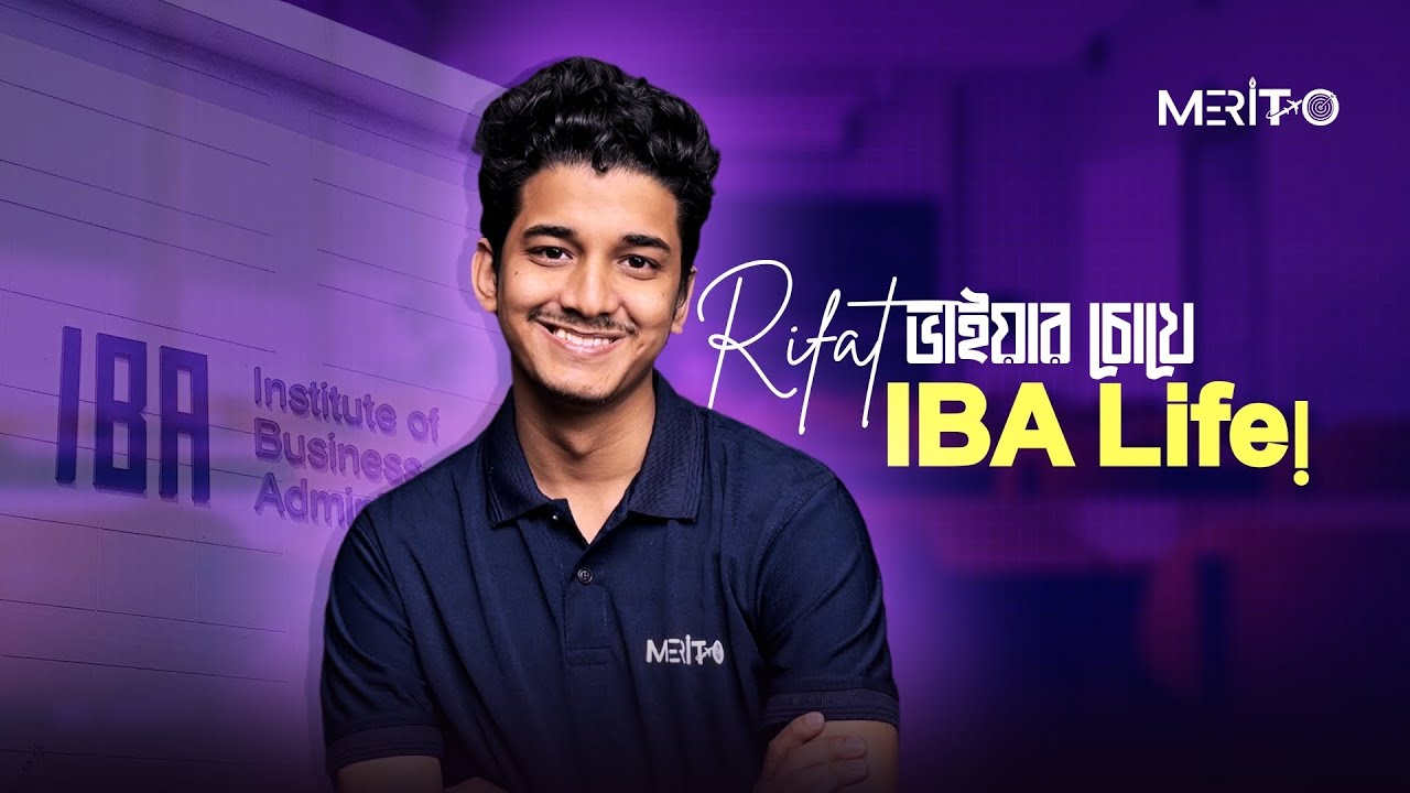 Rifat ভাইয়ার চোখে IBA Life! | Rifat Ahsan | Sakibul Hakim | Merito Podcast- 03