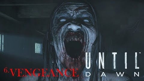 LIVE AND LEARN // Until Dawn - Part 6