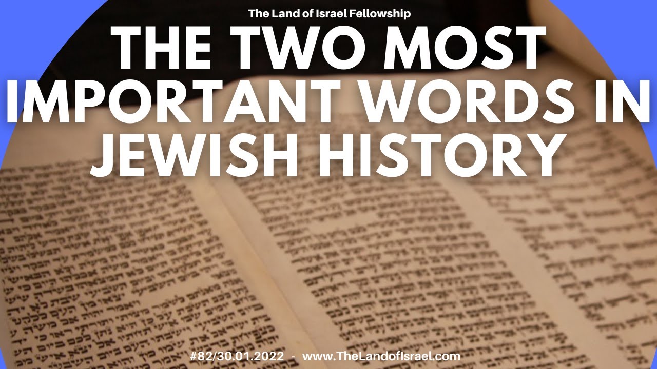 The Two Most Important Words in Jewish History - Ari Abramowitz: The Land of Israel Fellowship