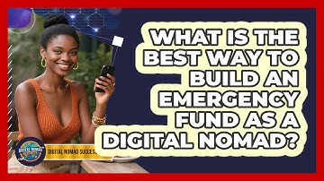 What Is The Best Way To Build An Emergency Fund As A Digital Nomad? - Digital Nomad Success Guide