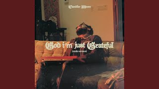 God I'm Just Grateful (Radio Version) - Chandler Moore