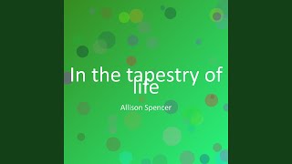 In the tapestry of life