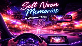 Soft Neon Memories | Miami Night Drive π Synthwave (Track 11)