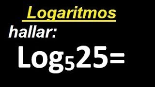 log 5 base 25 . log 5 25 . logarithm of