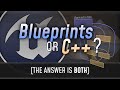 Blueprints vs c comment ils sembotent et pourquoi vous devriez utiliser les deux