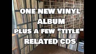 One New Vinyl Album Plus A Few Title Related Cds