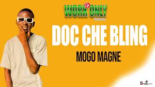 DOC CHE BLING - MOGO MAGNE ( Son Officiel ) 2023