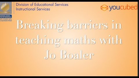 Breaking barriers in teaching maths with Jo Boaler