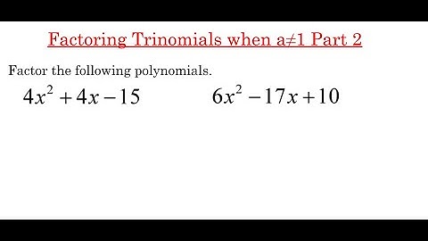 Factoring Trinomials a not 1 Part 2