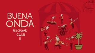 BUENA ONDA REGGAE CLUB II - FULL ALBUM
