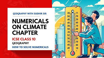How to solve numerical-based Questions in Climate Chapter | ICSE Class 10  #geographywithsudhirsir