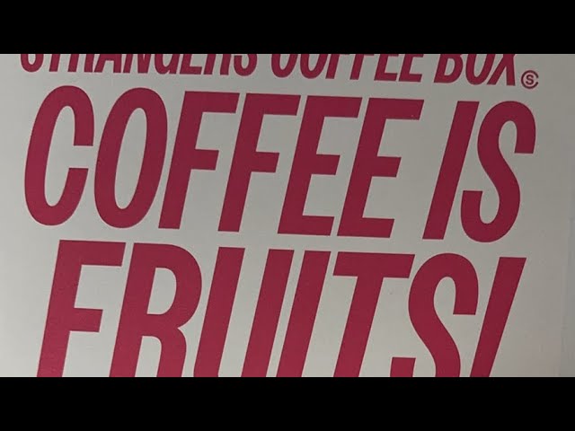 STRANGERS COFFEE BOX / COFFEE IS FRUITS!