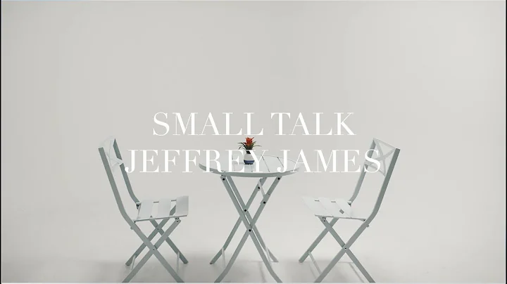 Jeffrey James - Small Talk (Official Video)