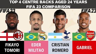 Top 4 Centre Backs Aged 24 - Tomori Vs Militao Vs Cristian Romero Vs Gabriel Fifa23 Comparison