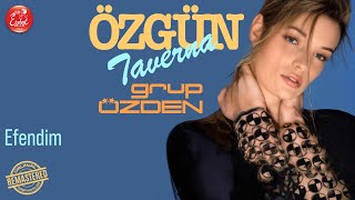 Grup Özden - Efendim - Özgün Taverna