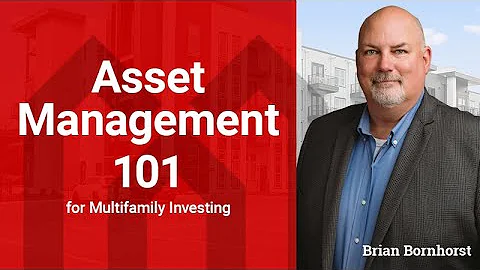 Asset Management 101 for Multifamily Investing with Brian Bornhorst