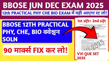 BBOSE 12TH PRACTICAL EXAM JUN DEC 2025🔥🔥- 12TH PHY CHE BIO PRACTICAL EXAM QUESTIONS PAPER SOLUTION