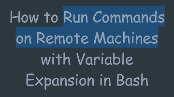 How to Run Commands on Remote Machines with Variable Expansion in Bash