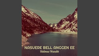 Download lagu Nasuere Bell Anggen Ee