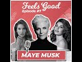 FEELS GOOD PODCAST FT MAYE MUSK |  Jacqueline Fernandez, Amanda Cerny