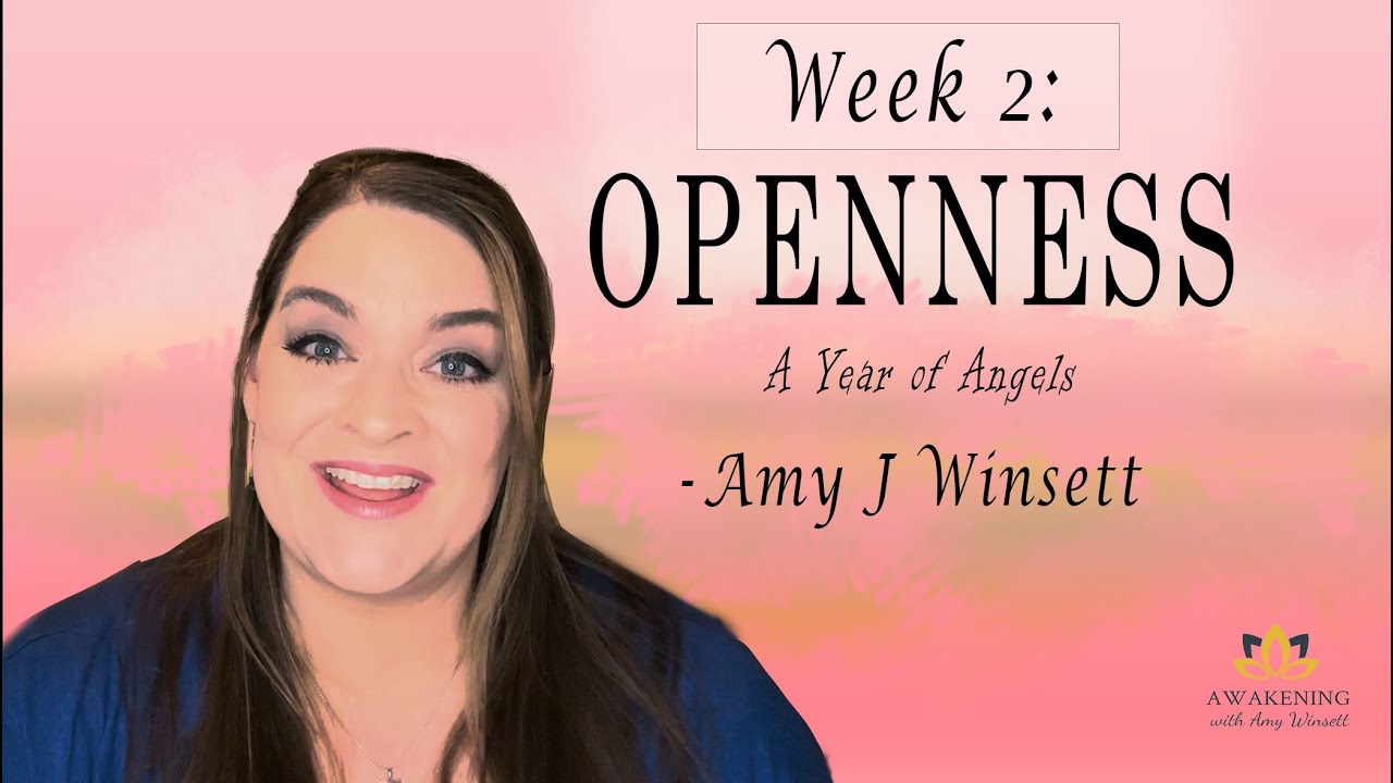A Year Of Angels - Week 2 - Openness