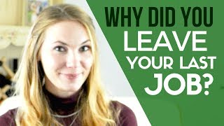 why did you leave your last job