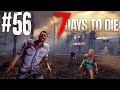 HAZİNE MADEN BASE İŞLERİ | 7 DAYS TO DİE | BÖLÜM 56