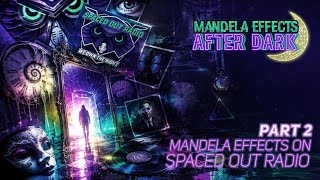 #mandelaeffects AFTER DARK | M.E.’s & RESIDUE | Spaced Out Radio AFTER SHOW PT 2