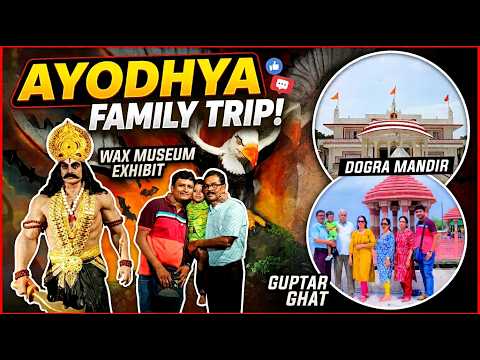 Ayodhya Family Trip! [Part 2] 🚩 Wax Museum, Dogra Mandir & Guptar Ghat