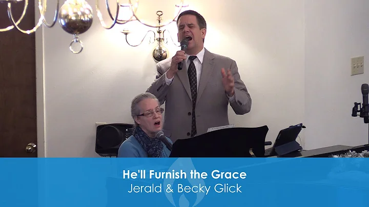1.17.16 AM | He'll Furish The Grace - Jerald & Bec...