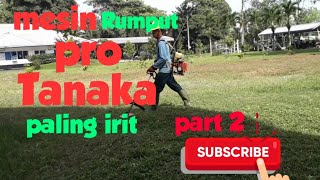 Mesin rumput pro tanaka paling irit part 2