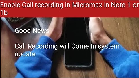 How to Enable Call Recording In Micromax In Note In | How to Record Calls In Micromax | Good News