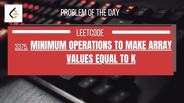 3375. Minimum Operations to Make Array Values Equal to K || Leetcode POTD