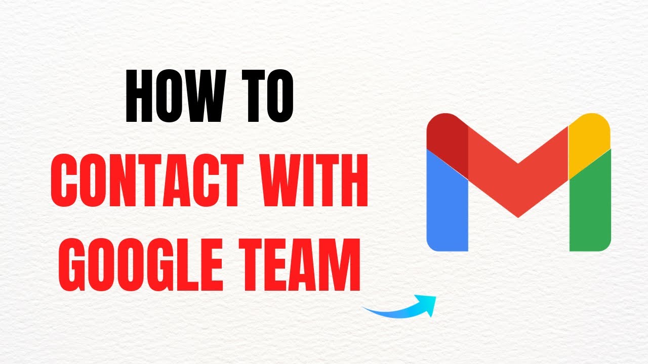 How to Contact Google Team - Full Guide
