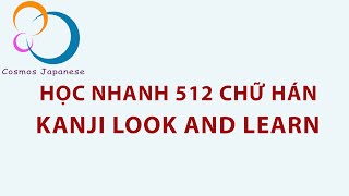 Ghi nhớ nhanh 512 chữ hán - KANJI LOOK AND LEARN