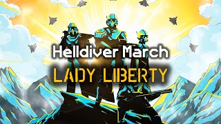 Lady Liberty - Helldiver Marching Song | Democratic Marching Cadence | Helldivers 2