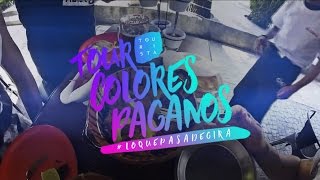 TOURISTA / Tour Colores Paganos: México - Capítulo 2