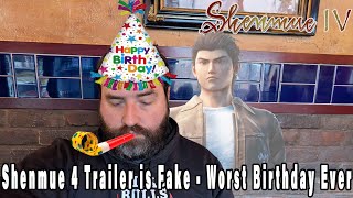 Shenmue 4 Trailer Is Fake - Worst Birthday Ever - Adam Koralik