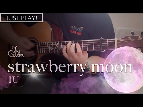 strawberry <strong>moon</strong> 🌙 IU 아이유 [Just <strong>Play</strong>! l Acoustic Guitar Cover l 기타 커버]