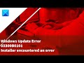 Windows update error 0x800b0101 installer encountered an error